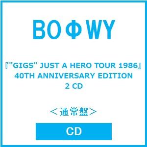 BOΦWY 『""GIGS"" JUST A HERO TOUR 1986』40TH ANNIVERSARY EDITION:2 CD＜通常盤＞ SHM-CD ※特典あり | 