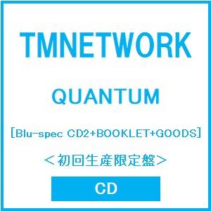 TMNETWORK QUANTUM ［Blu-spec CD2+BOOKLET+GOODS］＜初回生産限定盤＞ Blu-spec CD2 ※特典あり | 
