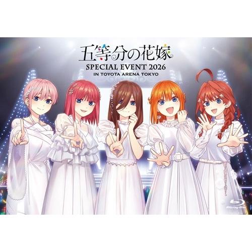 五等分の花嫁 SPECIAL EVENT 2026 in TOYOTA ARENA TOKYO＜完全生産限定版＞ Blu-ray Disc | 