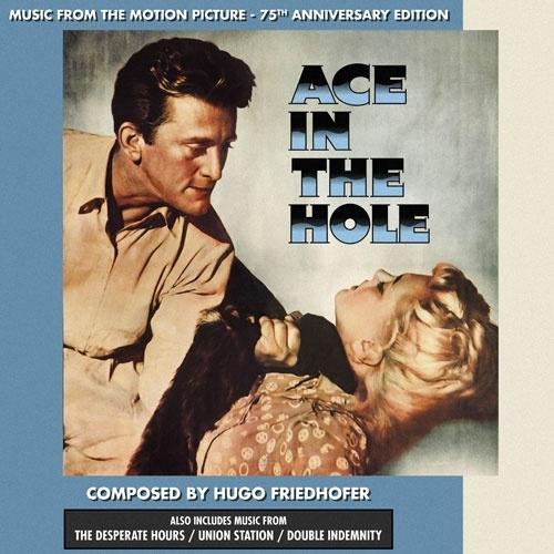 Hugo Friedhofer Ace In The Hole: 75th Anniversary/ Double Indemnity/ The Desperate Hours / Union Station＜限定 CD | 