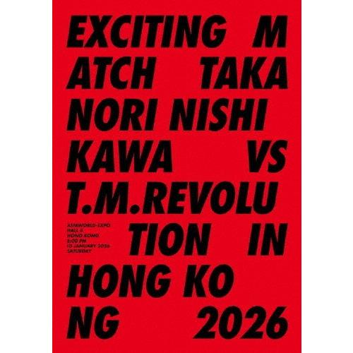 T.M.Revolution Exciting Match Takanori Nishikawa vs T.M.Revolution in Hong Kong 2026＜初回生産限定盤＞ Blu-ray Disc ※特典あり | 