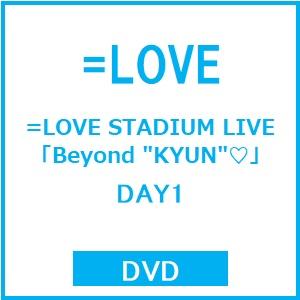 ＝LOVE =LOVE STADIUM LIVE「Beyond ""KYUN""」DAY1 DVD | 