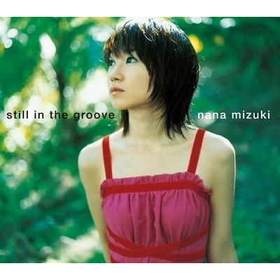 水樹奈々 still in the groove 12cmCD Single | 