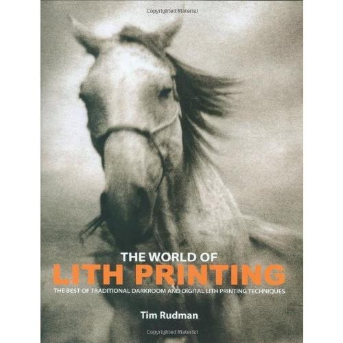 USED The World of Lith Printing: The Best of Traditional Darkroom And Digital Li 【XUR2221423046】(80767円)