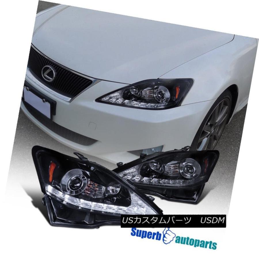 ヘッドライト 06-09 Lexus IS250 IS350 LED DRL信号煙