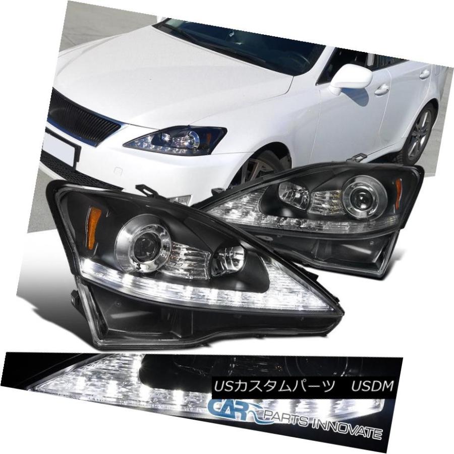 ヘッドライト 06-09 Lexus IS250 IS350交換用ブラックSMD LEDストリッププロジェクターヘッドライト 06-09 Lexus  :usdm-0024-0:USパーツ取り扱い専門店 USDM 通販 
