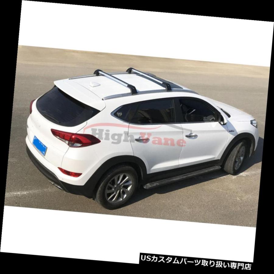 US球歴 Hyundai TUCSON 2016-2018シルバーラゲッジルーフラックレールクロスバークロスバー用  For Hyundai T 車、バイク、自転車-ルーフボックス、キャリア