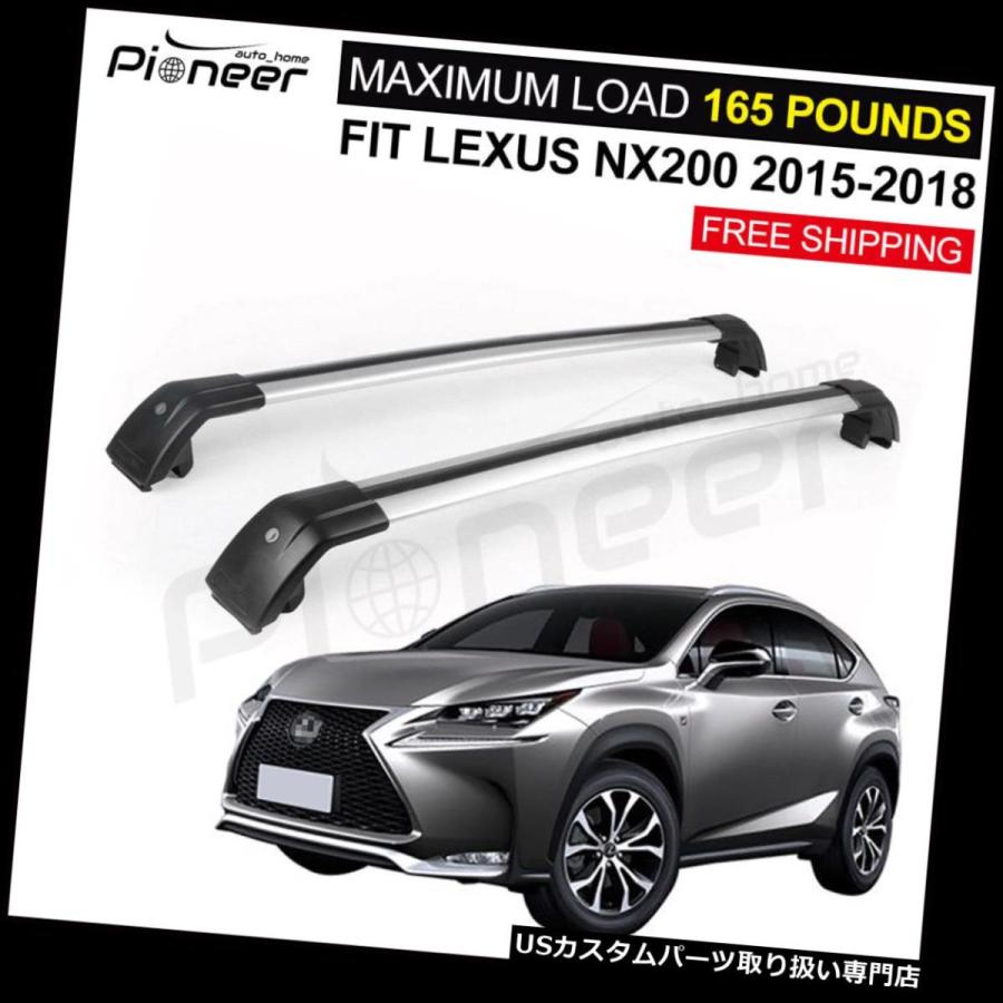 USキャリア 2個入りLEXUS NX200 2015-2018ロック可能ルーフラックレールクロスバークロスバー  2Pcs Fit for LEX
