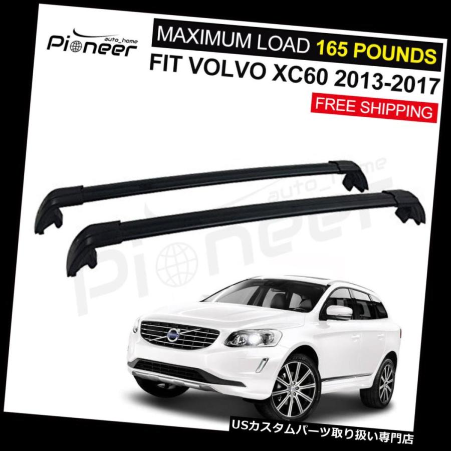USキャリア フィットボルボXC60 XC 2013-2017手荷物荷物キャリアルーフレールラッククロスバー  Fit VOLVO XC60 XC