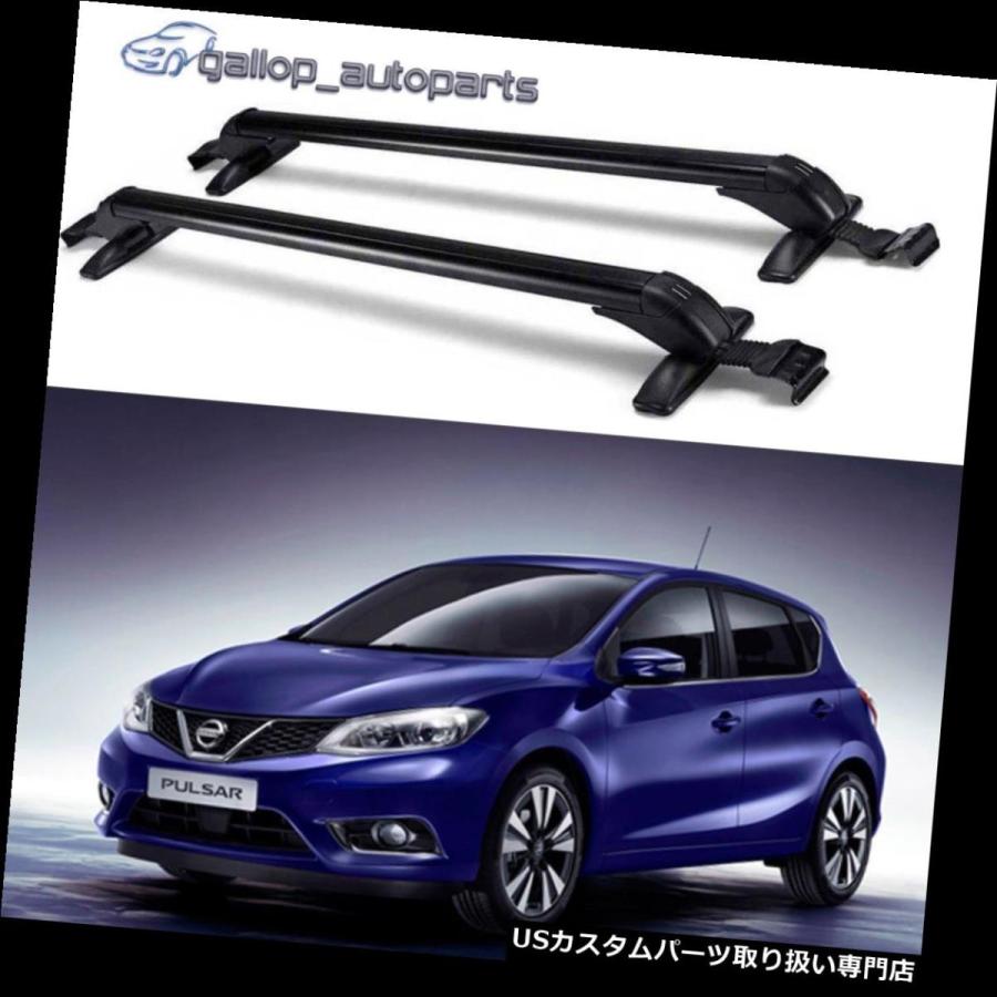 USキャリア 日産パルサー2013-2018荷物キャリアのための調節可能なルーフラッククロスバー  Adjustable Roof Rack Cro