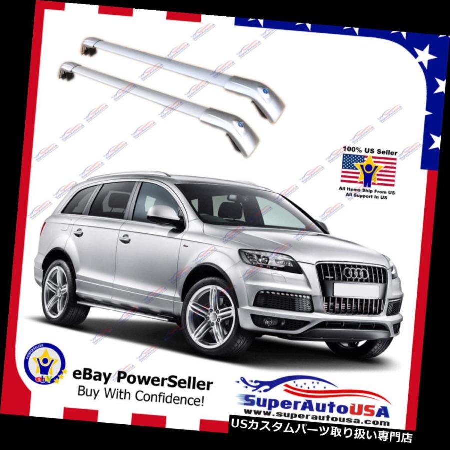 USキャリア トップルーフラックフィットアウディQ7 2009-2015シルバー手荷物荷物クロスバークロスバー Top Roof Rack fit