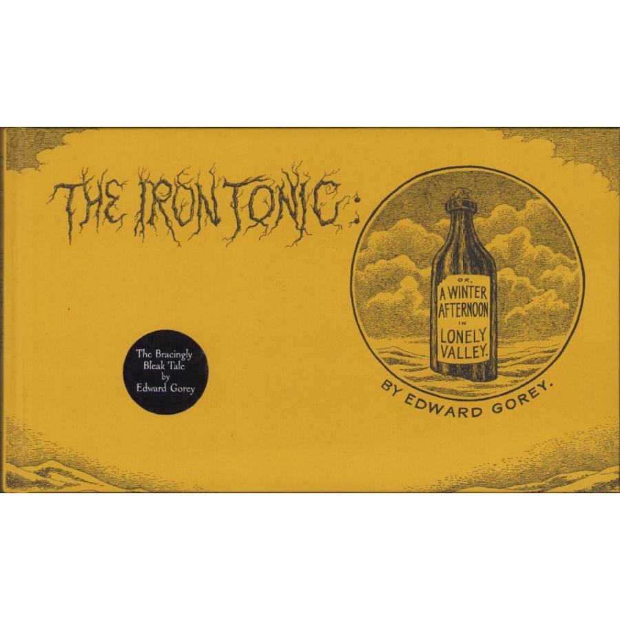 エドワード・ゴーリー 『The Iron Tonic』 【洋書】 : ヴァニラ画廊