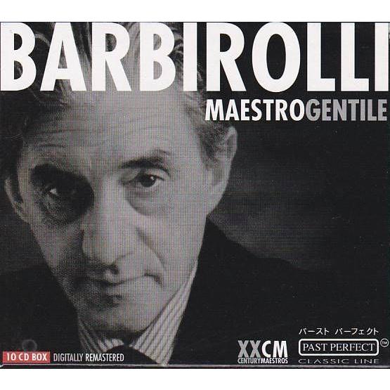 ジョン・バルビローリ　Maestro Gentile - Barbirolli. Amazon.co.jp: バルビローリ～マエストロ・ジェンティーレ(CD10枚組