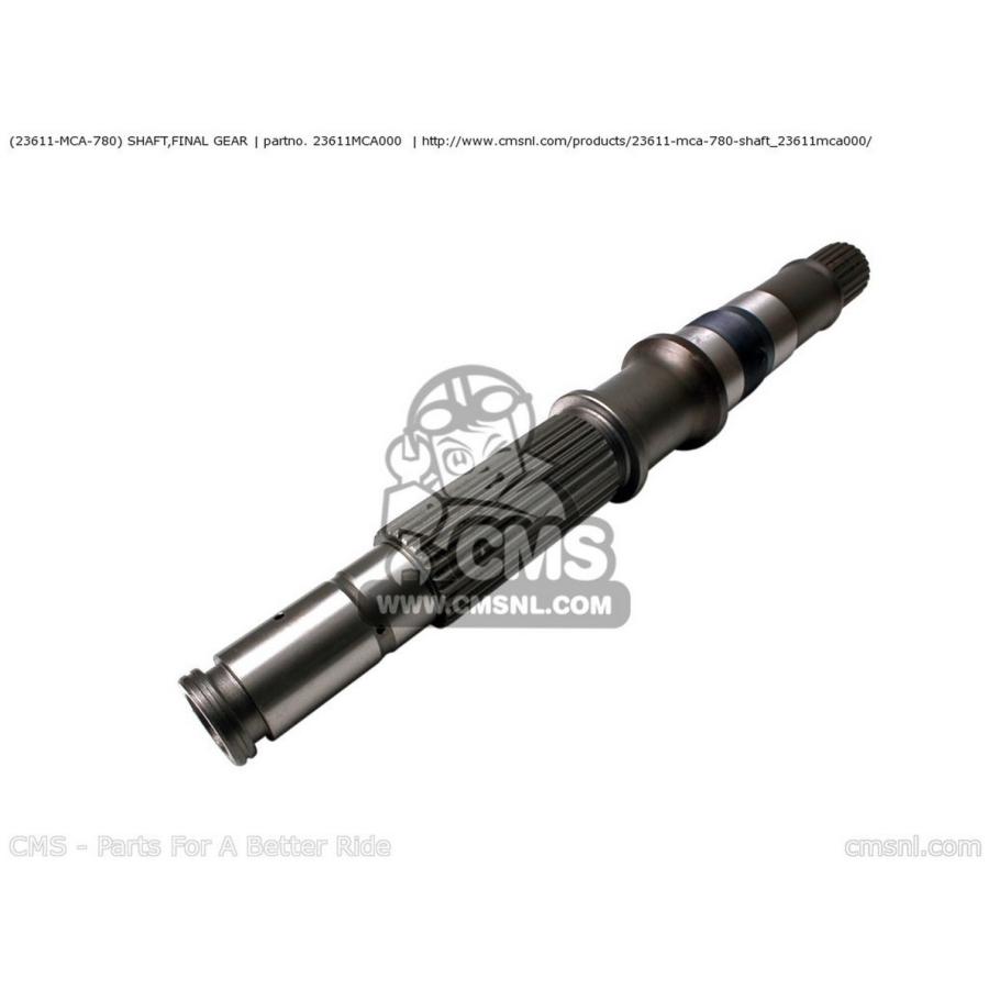 CMS シーエムエス (23611-MCA-780) SHAFT，FINAL GEAR GL1800 GOLDWING