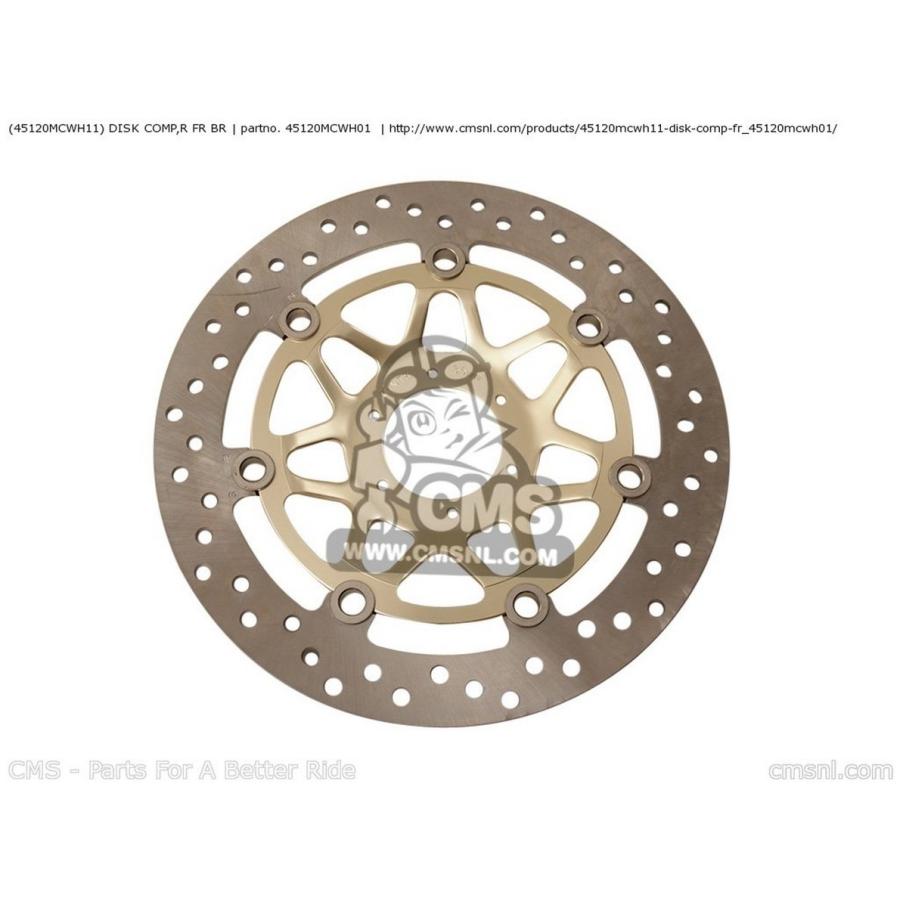 CMS シーエムエス (45120-MCW-H11) DISK COMP，R FR BR HONDA ホンダ ブレーキディスクローター ブレーキ_2