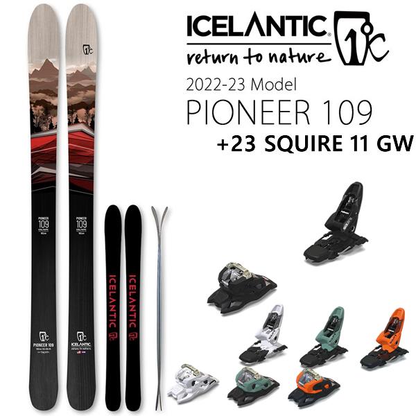 ICELANTIC アイスランティック スキー PIONEER 109 (22-23 2023) + 23 マーカー SQUIRE 11 GW