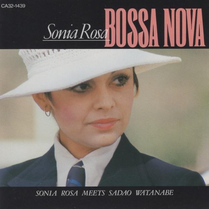ボサノバの新星 Sonia Rosa ソニアローザ　渡辺貞夫 ソニア・ローザ SONIA ROSA / ボッサ・ノバ BOSSA NOVA - MEETS SADAO