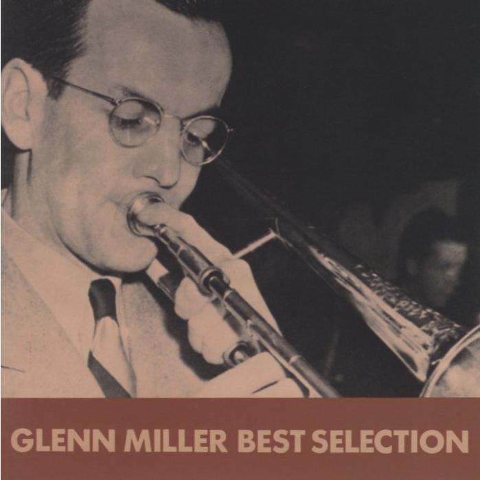 グレン・ミラー ベスト・セレクション GLENN MILLER:BEST SELECTION 