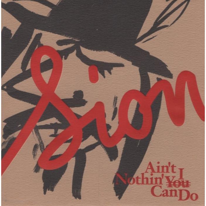 SION シオン / Ain't Nothin' I Can Do エイント・ナッシン・アイ