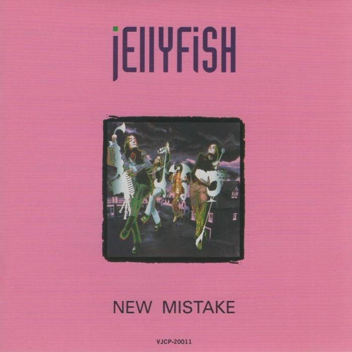 ジェリーフィッシュ JELLYFISH / ニュー・ミステイク＆デモ