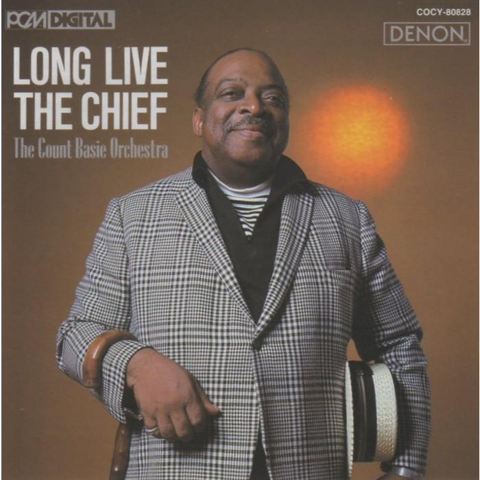 カウント・ベイシー COUNT BASIE ORCHESTRA / LONG LIVE THE CHIEF / 1998.03.21 / 1986年録音 / DENON / COCY-80828