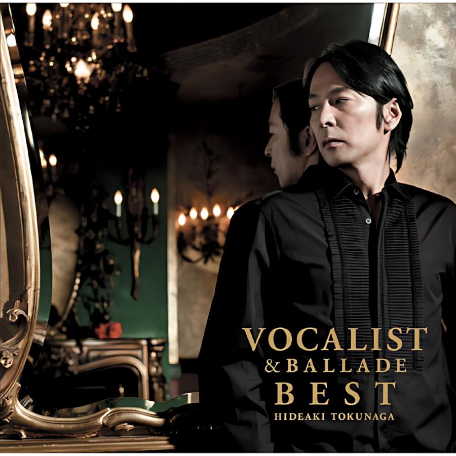 徳永英明 / VOCALIST ＆ BALLADE BEST ヴォーカリスト＆バラード