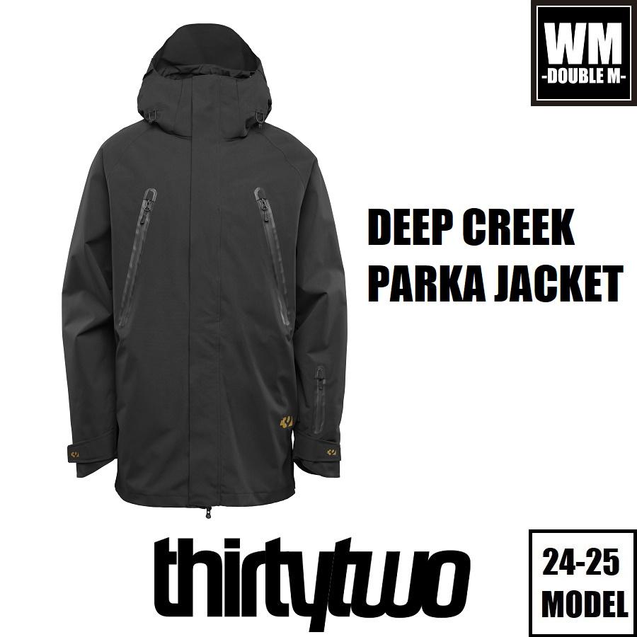 thirtytwo 24-25 ThirtyTwo ウェア DEEP CREEK PARKA JACKET thirtytwo 24-25 ThirtyTwo ウェア DEEP CREEK PARKA JACKET