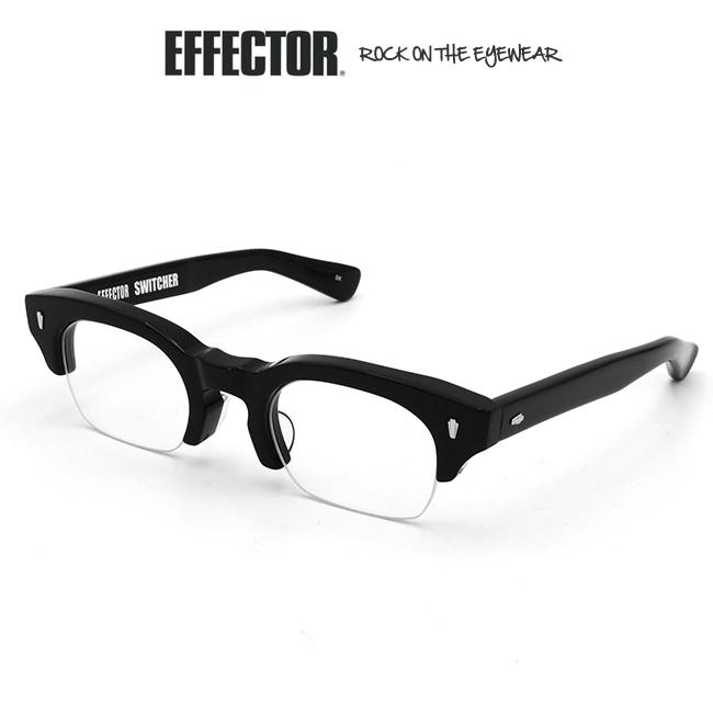EFFECTOR（エフェクター） スイッチャー SWITCHER メガネ 眼鏡 アイ