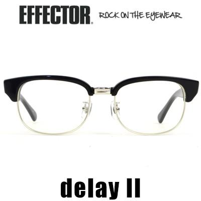 EFFECTOR（エフェクター） EFFECTOR DELAY II ディレイII メガネ 眼鏡