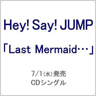 Hey! Say! JUMP 「Last Mermaid…」【初回限定盤1 CD+DVD】｜yamano｜01