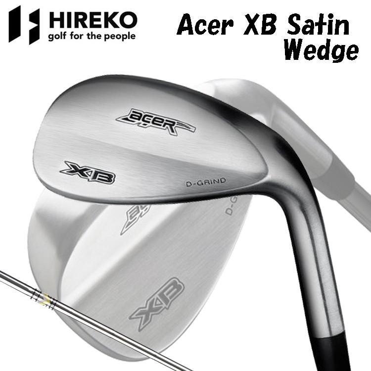 【即納】 ヒレコ HIREKO ゴルフ Acer XB Satin Wedge ゴルフクラブ ウェッジ スチールシャフト｜yuuyuusports