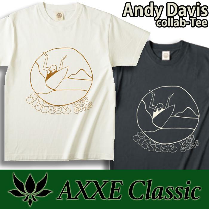 AXXE Classic：Andy Davis collab-tee 2022 SUMMER LIMITED アンディー デイビス コラボTシャツ／アックスクラッシック | 