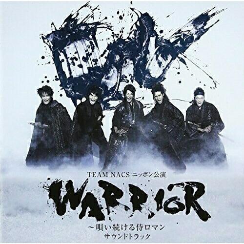 CD/NAOTO/TEAM NACS ニッポン公演 WARRIOR〜唄い続ける侍ロマン サウンドトラック｜zokke