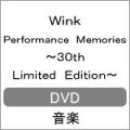 Wink Performance Memories 〜30th Limited Edition〜/W...
