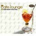 (オムニバス) cafe lounge ICED SHINY GOLD TEA [CD]